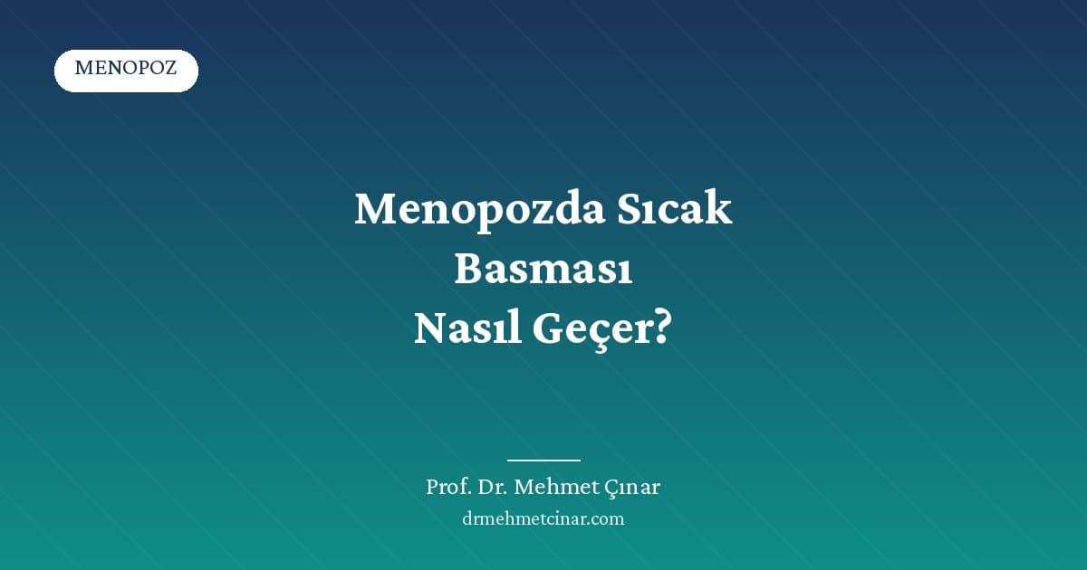 Menopozda Sıcak Basması Nasıl Geçer? İlaçsız ve İlaçlı Yollar